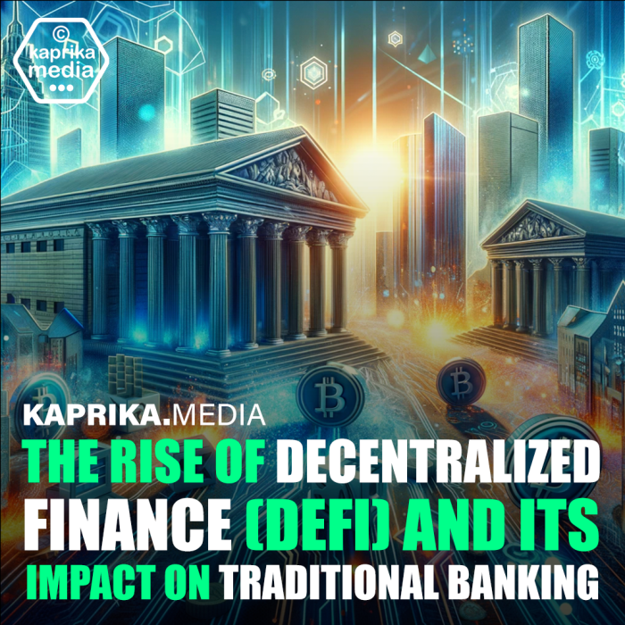 THE RISE OF DECENTRALIZED FINANCE (DEFI) AND ITS IMPACT ON TRADITIONAL ...
